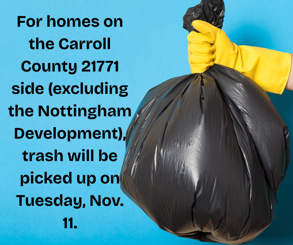 For those on the Carroll County 21771 side, trash will be picked up on Tuesday, Nov. 11. (1)